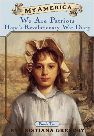 Book cover photo for My America: We Are Patriots: Hope's Revolutionary War Diary, Book Two