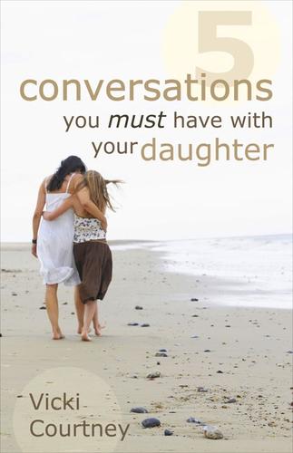 Book cover photo for 5 Conversations You Must Have with Your Daughter