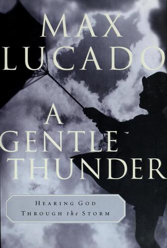 Book cover photo for A Gentle Thunder: Hearing God Through the Storm