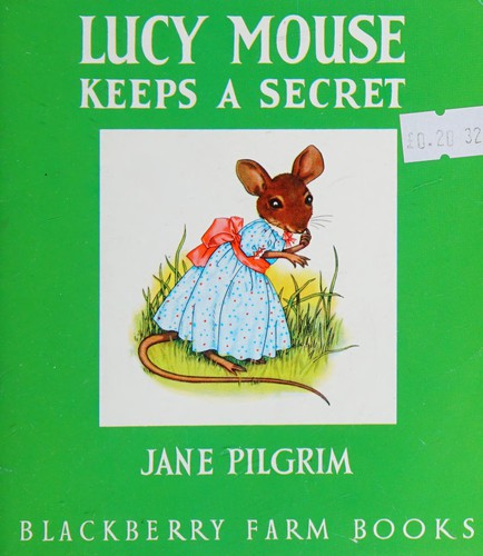 Book cover photo for Lucy Mouse Keeps a Secret (Blackberry Farm Books) (Little Books)