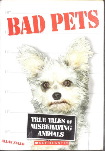 Book cover photo for Bad Pets: True Tales of Misbehaving Animals