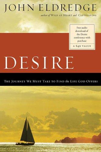 Book cover photo for Desire: The Journey We Must Take to Find the Life God Offers
