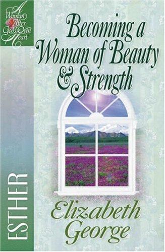 Book cover photo for Becoming a Woman of Beauty and Strength: Esther