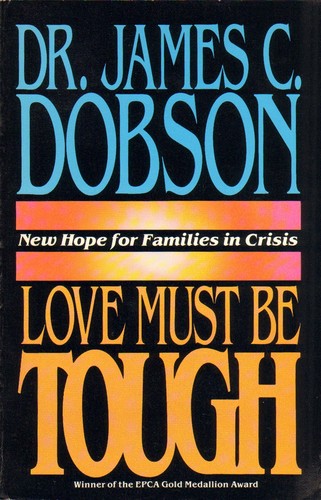 Book cover photo for Love Must Be Tough: New Hope for Families in Crisis