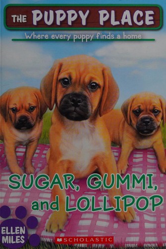 Book cover photo for Sugar, Gummi and Lollipop (The Puppy Place #40)