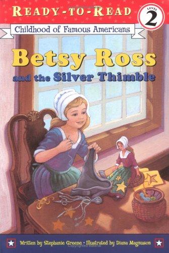 Book cover photo for Betsy Ross and the Silver Thimble: Ready-to-Read Level 2