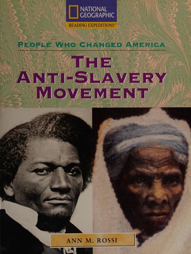 Book cover photo for Reading Expeditions (Social Studies: People Who Changed America): The Anti-Slavery Movement (Rise and Shine)