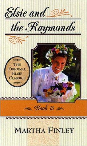 Book cover photo for Elsie and the Raymonds (The Original Elsie Classics #15)