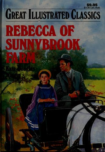Book cover photo for Rebecca of Sunnybrook Farm (Great Illustrated Classics)