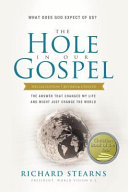 Book cover photo for The Hole in Our Gospel Special Edition: What Does God Expect of Us? The Answer That Changed My Life and Might Just Change the World