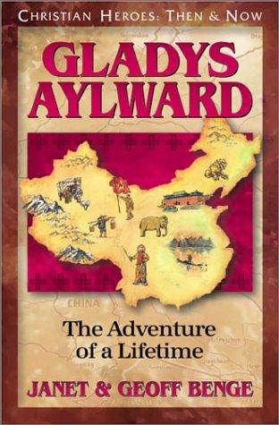Book cover photo for Gladys Aylward: The Adventure of a Lifetime (Christian Heroes: Then & Now)