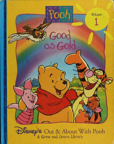 Book cover photo for Good as Gold (Pooh; Disney's Out & About With Pooh - A Grow and Learn Library, Vol. 1)