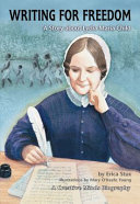 Book cover photo for Writing for Freedom: A Story about Lydia Maria Child (Creative Minds Biographies)
