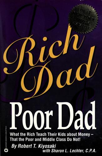 Book cover photo for Rich Dad, Poor Dad: What the Rich Teach Their Kids about Money – That the Poor and Middle Class Do Not!