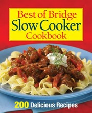 Book cover photo for Best of Bridge Slow Cooker Cookbook: 200 Delicious Recipes