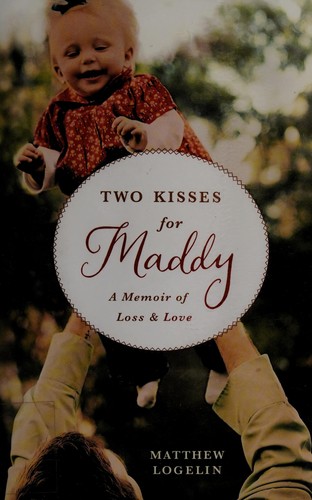 Book cover photo for Two Kisses for Maddy: A Memoir of Loss and Love