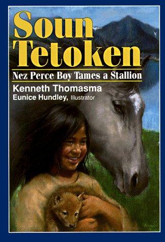 Book cover photo for Soun Tetoken: Nez Perce Boy Tames a Stallion