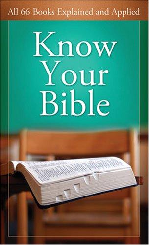 Book cover photo for Know Your Bible: All 66 Books Explained and Applied