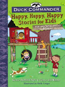 Book cover photo for Duck Commander Happy, Happy, Happy Stories for Kids: Fun and Faith-Filled Stories