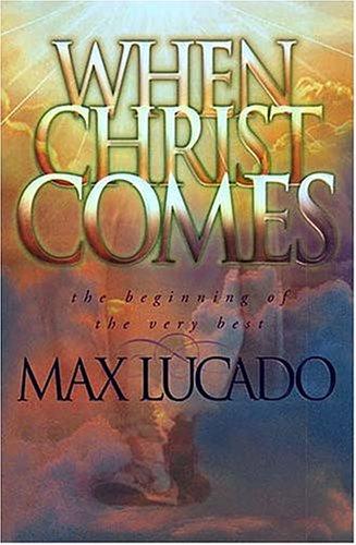 Book cover photo for When Christ Comes: The Beginning of the Very Best