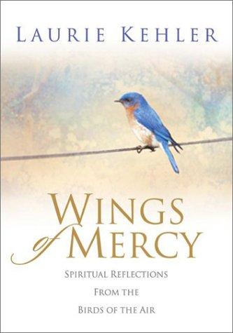Book cover photo for Wings of Mercy: Spiritual Reflections from the Birds of the Air