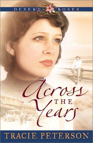 Book cover photo for Across the Years (Desert Roses, #2)