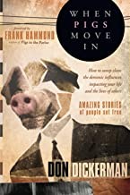 Book cover photo for When Pigs Move In: How to Sweep Clean the Demonic Influences Impacting Your Life and the Lives of Others