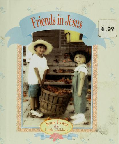 Book cover photo for Friends in Jesus (Jesus loves the little children)