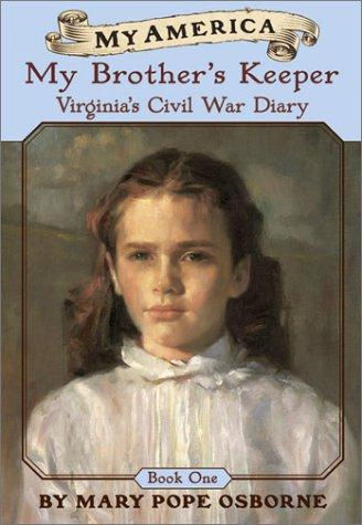 Book cover photo for My Brother's Keeper (My America: Virginia's Civil War Diary, #1)