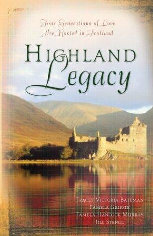 Book cover photo for Highland Legacy: Four Generations of Love Are Rooted in Scotland