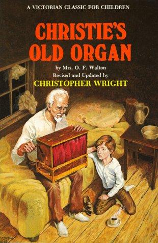 Book cover photo for Christie's Old Organ: Revised and Edited by Christopher Wright
