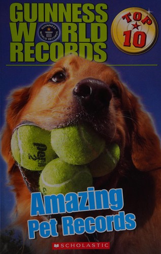 Book cover photo for Guinness World Records: Amazing Pet Records