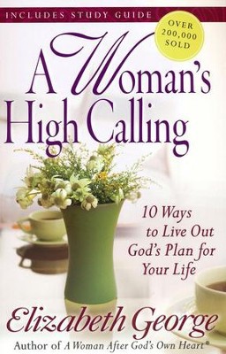 Book cover photo for A Woman's High Calling: 10 Ways to Live Out God's Plan for Your Life