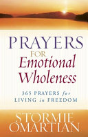 Book cover photo for Prayers for Emotional Wholeness: 365 Prayers for Living in Freedom