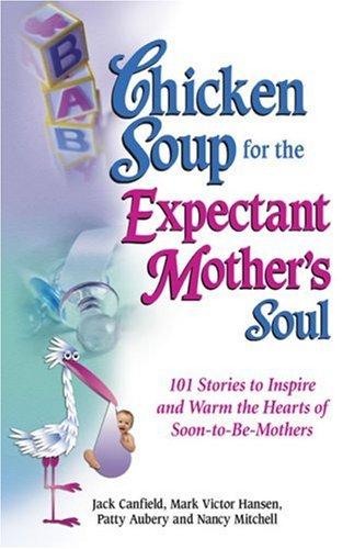 Book cover photo for Chicken Soup for the Expectant Mother's Soul