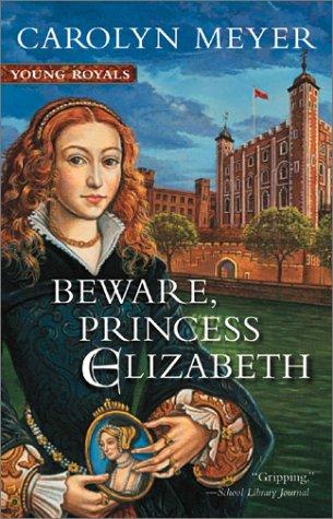 Book cover photo for Beware, Princess Elizabeth (Young Royals, #2)