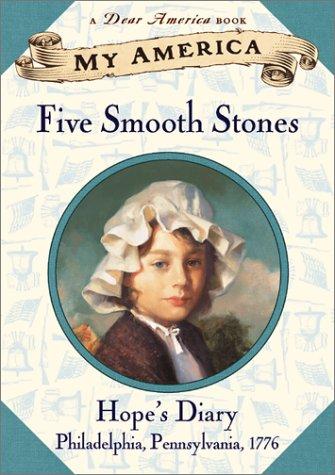 Book cover photo for Five Smooth Stones : Hope's Diary, Philadelphia, Pennsylvania, 1776, (My America)