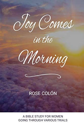 Book cover photo for Joy Comes in the Morning: A Bible Study for Women Going Through Various Trials