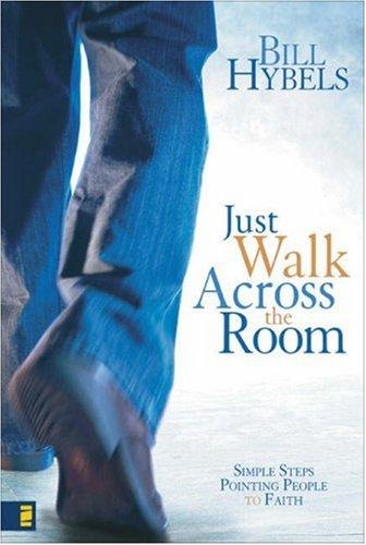Book cover photo for Just Walk Across the Room: Simple Steps Pointing People to Faith