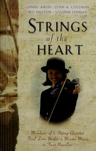 Book cover photo for Strings of the Heart: Members of a String Quartet Find Love Under a Miami Moon in Four Novellas