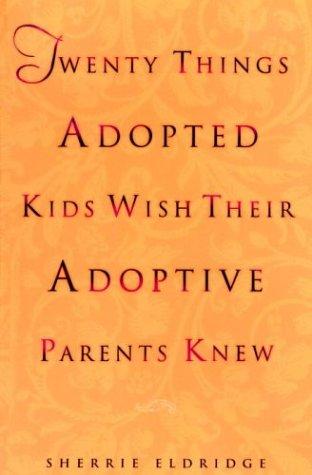 Book cover photo for Twenty Things Adopted Kids Wish Their Adoptive Parents Knew