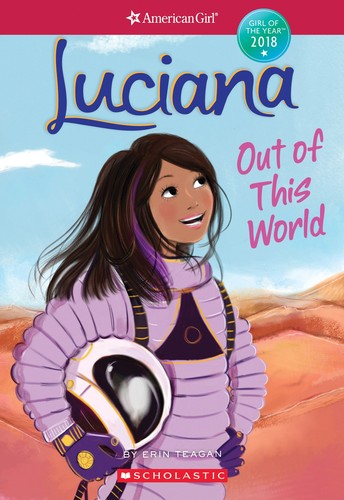 Book cover photo for Luciana: Out of This World (American Girl: Girl of the Year 2018, Book 3)