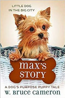 Book cover photo for Max’s Story: A Dog’s Purpose Novel