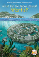 Book cover photo for What Do We Know about Atlantis?