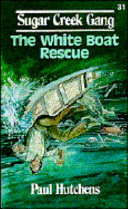 Book cover photo for The White Boat Rescue (Sugar Creek Gang Series #26)