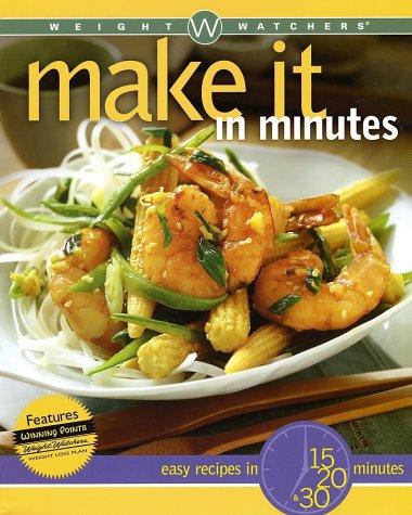 Book cover photo for Weight Watchers Make It in Minutes: Easy Recipes in 15, 20, and 30 Minutes