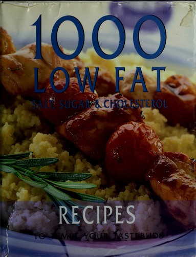 Book cover photo for 1000 Low Fat, Salt, Sugar & Cholesterol Healthy Recipes