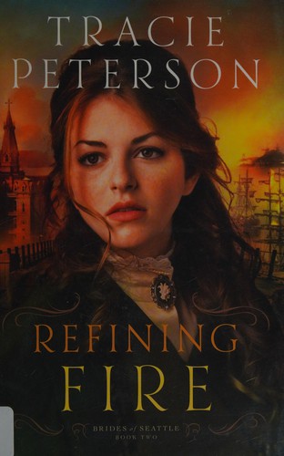 Book cover photo for Refining Fire (Brides of Seattle #2)