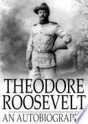 Book cover photo for Theodore Roosevelt: An Autobiography: An Autobiography