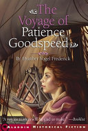Book cover photo for The Voyage of Patience Goodspeed (Patience Goodspeed, #1)
